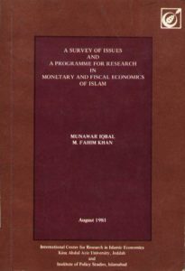 A Survey Of Issues; A Programme For Research In Monetary And Fiscal Economics Of Islam